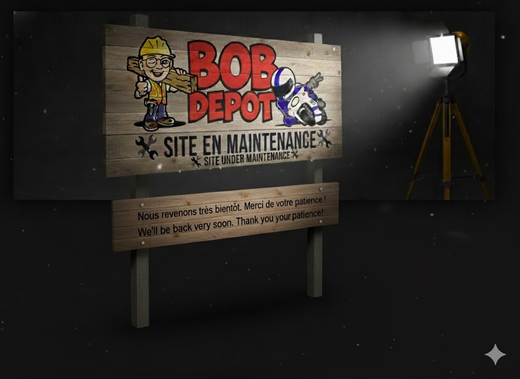 Bob Dépôt - Site en Maintenance